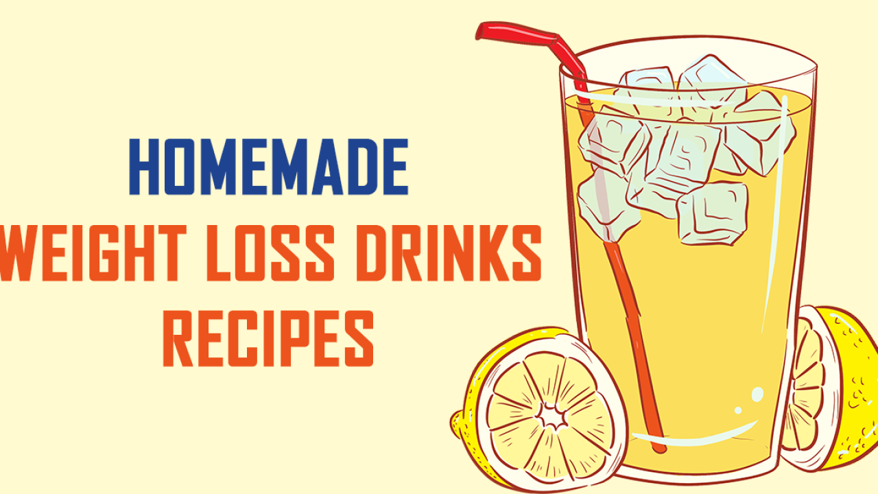 Weight Loss Drinks Homemade Weight Loss Drinks Recipes Weight Loss Drinks Homemade Weight Loss Drinks Recipes